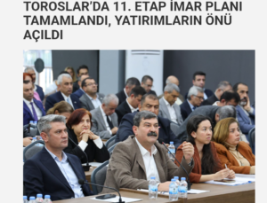 Toroslar, 11.Etap İmar Planına Kavuştu…
