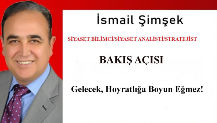 Gelecek, Hoyratlığa Boyun Eğmez!