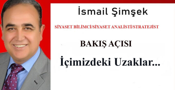 İçimizdeki Uzaklar…