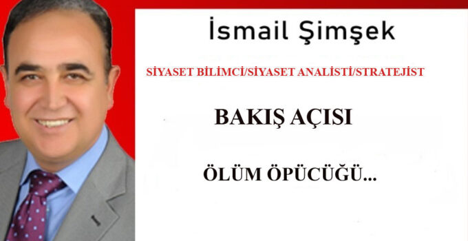 ÖLÜM ÖPÜCÜĞÜ…