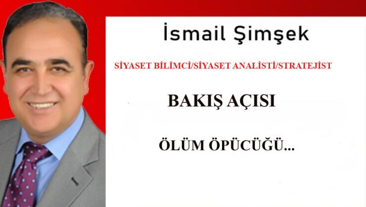 ÖLÜM ÖPÜCÜĞÜ…