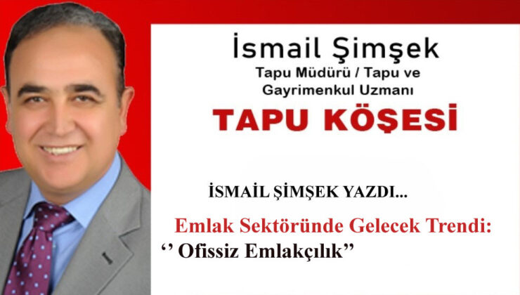 Emlak Sektöründe Gelecek Trendi: ‘’Ofissiz Emlakçılık’’