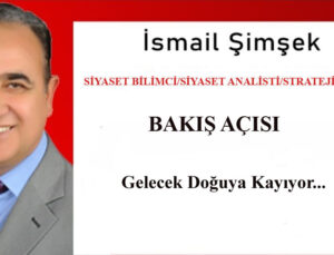 Gelecek Doğuya Kayıyor…